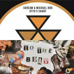 Ottos Chant (Michael Bibi) X To The Beat (Cloonee) [Ryan Mayo]