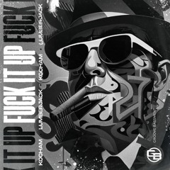 KOCHAM, Lumberjack - Fuck It Up