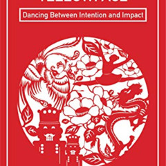 GET EBOOK 📩 Final Bow for Yellowface: Dancing between Intention and Impact by  Phil