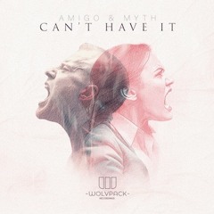 AMIGO & MYTH - CAN'T HAVE IT