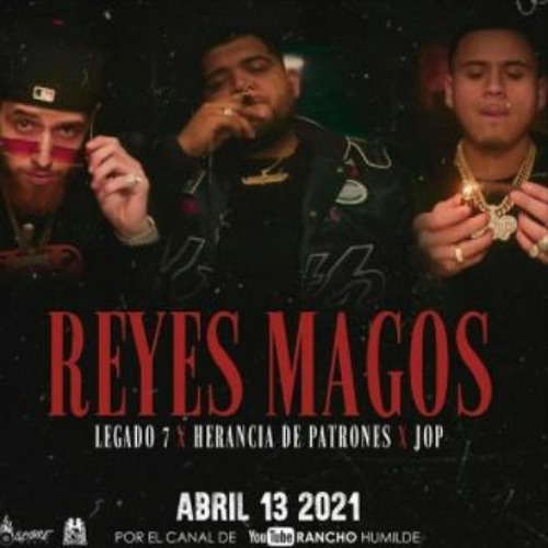 Stream Reyes Magos Legado 7 X Herencia De Patrones X Jop 2021 By