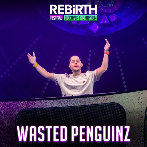 Wasted Penguinz @ REVELATiON, Rebirth Festival, Netherlands