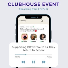 Supporting BIPOC Youth as They Return to School: Clubhouse Audio