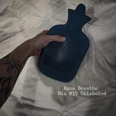 Anna Breathe MIX # 15 Unlabeled