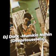 DJ Dark-Mumkin Nahin( DeepHouseMix )