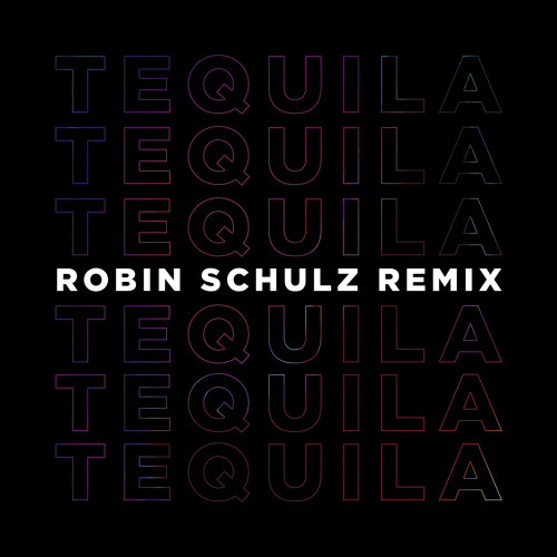 Tequila (Robin Schulz Remix)