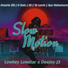 Amaria BB - Slow Motion Feat. Ir-Sais, TayC, Ya Levis, Aya Nakamura & IQ(Lowkey Lowstar x Deejay J3)