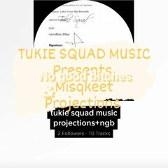 TUKIE SQUAD MUSIC gotta  Show Me   ft rod reup of squad LYFE ENT .m4a