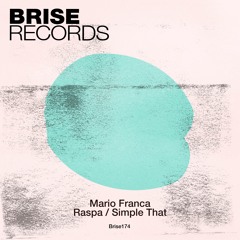 Mario Franca - Raspa / Simple That (Brise174)
