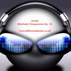 JrvisD - Rhythmic Frequencies Ep. 32