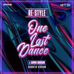 Re-Style ft. Cammie Robinson - One Last Dance (Acoustic Version) (Rapture)