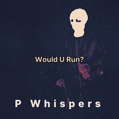 Would U Run?