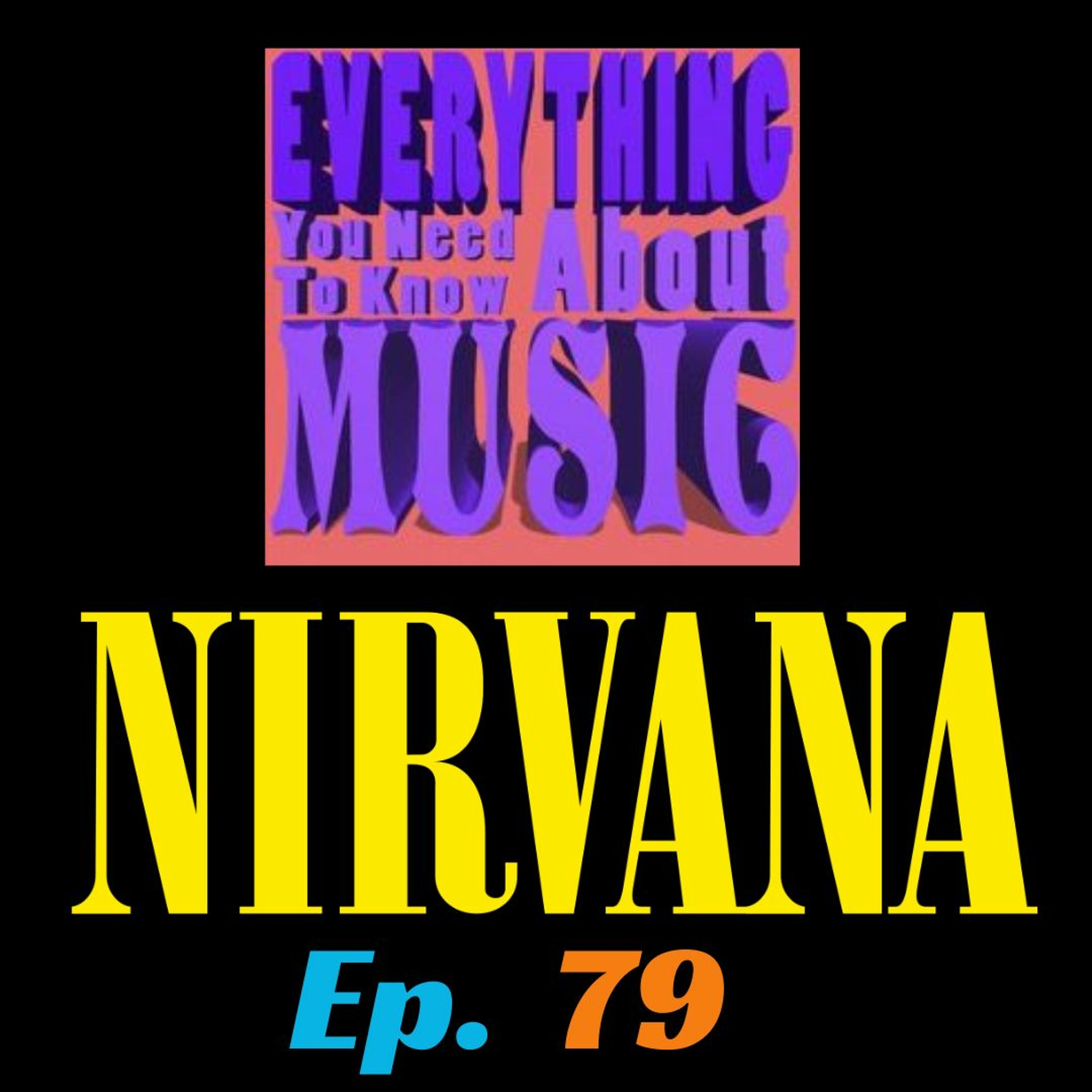 Ep. 79: Nirvana (as told by a true fan) episode artwork