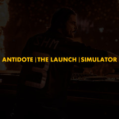 Antidote | The Launch | Simulator (Axwell Mashup)