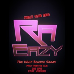 RaEazy - The Whip Bounce Sagas (Fast/200BPM) FREE DOWNLOAD