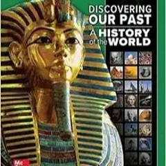 [PDF] ✔️ eBooks Discovering Our Past: A History of the World, Student Edition (MS WORLD HISTORY) Ebo
