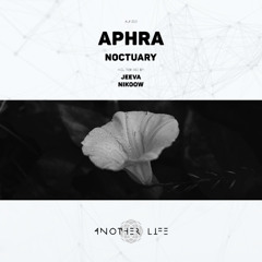 Aphra - Noctuary (Original Mix) [Another Life Music]
