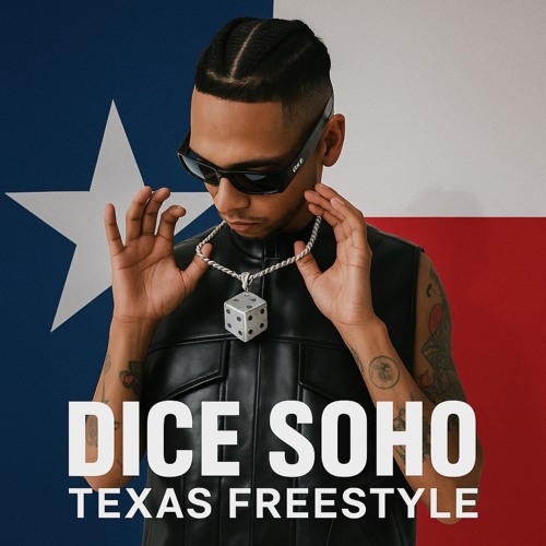 Dice Soho - Texas Freestyle