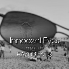 Innocent Eyes (jersey club) [fazobeats]