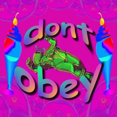 Don't obey