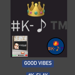 Good Vibes - BeatChef prod by #K-SLAY