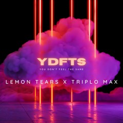 Lemon Tears X Triplo Max - YDFTS (Official Single) Wav
