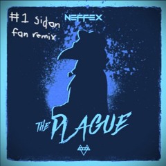 NEFFEX - THE PLAGUE (#1 Sidon fan remix)