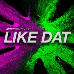 Tech House | Dan Wrather - Like Dat *FREE DL*