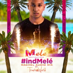 #indMelé Machel Mix by Travis World