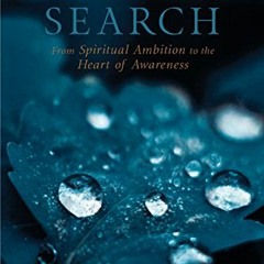 View EPUB 💜 Ending the Search: From Spiritual Ambition to the Heart of Awareness by