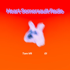 Heart Somersault Radio 01 (Tom VR)