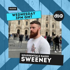 Houssentials Radio Episode 6 With Sweeney