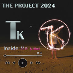 Inside Me - The Project R-Tk 2024