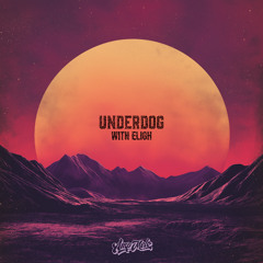 UNDERDOG (ft. Eligh)