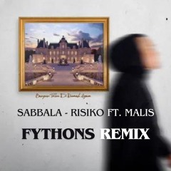 Sabbala - Risiko ft. Malis (FYTHONS Remix)