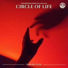 Coolone Shellchew - Circle of Life (feat. Barmuda)