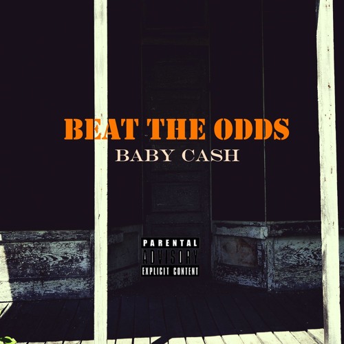 Beat The Odds- Baby Cash