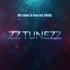 We came to lose our minds