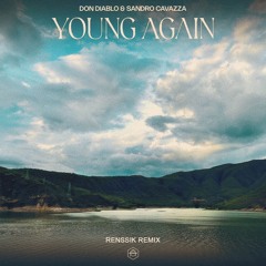 Don Diablo & Sandro Cavazza - Youn Again (Renssik Remix)