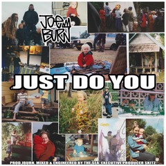 Joe Burn - Just Do You