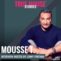 Mousse T. interviewed by Lenny Fontana for True House Stories™ # 058 (Part 2)