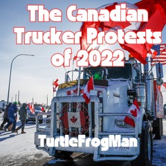 The Canadian Trucker Protests of 2022