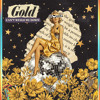 Gold (Can’t Hold Me Down)
