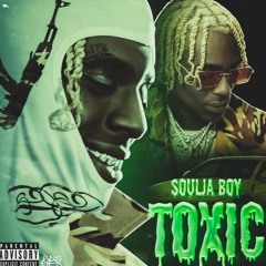 Soulja Boy - Toxic