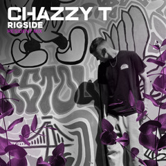 RIGSIDE GUEST MIX - CHAZZY T