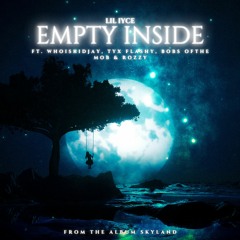 Empty Inside (feat. Whoiskidjay, TYX Flashy, Bobs ofThe Mob & Rozzy)