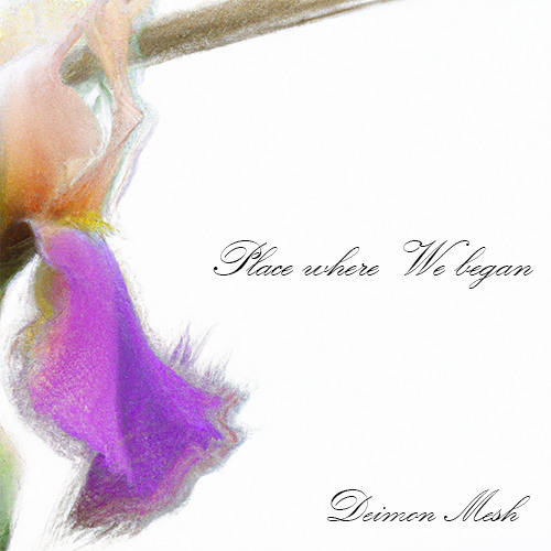 Deimon Mesh - Place Where We Began