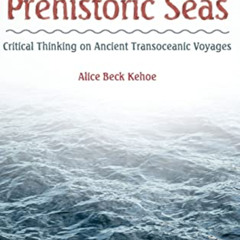 FREE KINDLE 📃 Traveling Prehistoric Seas: Critical Thinking on Ancient Transoceanic