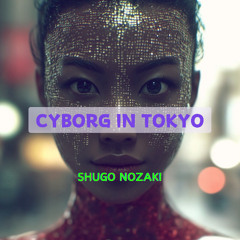 cyborg in Tokyo