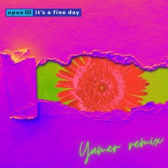 It's a fine day (Yamer Remix)